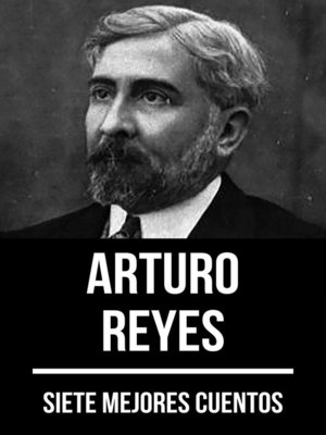 cover image of 7 mejores cuentos de Arturo Reyes